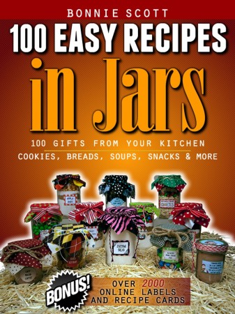 Free Kindle Book: 100 Easy Recipes In Jars