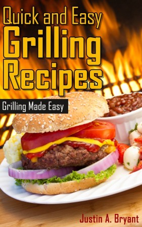 Free Kindle Book: Quick and Easy Grilling Recipes