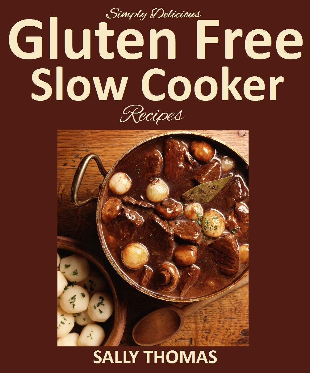 Free Kindle Book Simply Delicious Gluten Free Slow Cooker Recipes