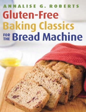 Free Kindle Book: Gluten-Free Baking Classics for the Bread Machine