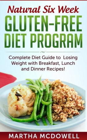 Free Kindle Book: Natural Six Week Gluten-Free Diet Program