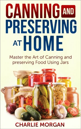 Free Kindle Book: Canning & Preserving at Home