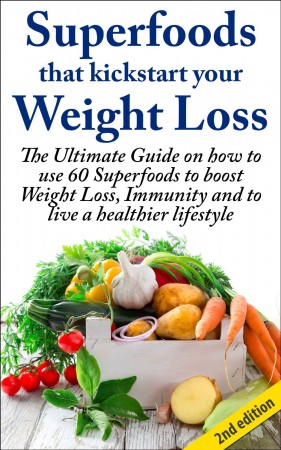 Free Kindle Book: Superfoods that Kickstart Your Weight Loss