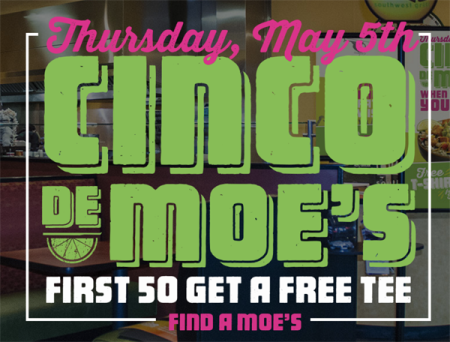 FREE Cinco de Moe's T-Shirt (First 50 People, 5/5 Only)