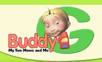 Free Buddy G, My Two Moms & Me DVD for Schools