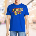 A Person Wearing a Way To Celebrate Super Dad Graphic Tee 1