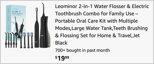 2 in 1 Water Flosser Electric Toothbrush Combo at Checkout 2 in 1 Water Flosser Electric Toothbrush Combo at Checkout